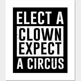 Elect a Clown Expect A Circus Posters and Art